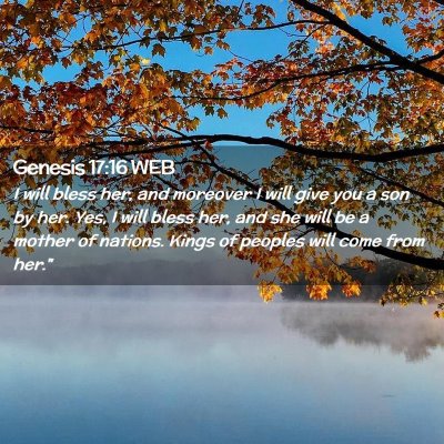 Picture 02 - Genesis 17:16 WEB - I will bless her, and moreover I will give you a - Bible Verse Picture