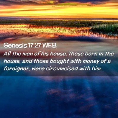 Picture 02 - Genesis 17:27 WEB - All the men of his house, those born in the - Bible Verse Picture