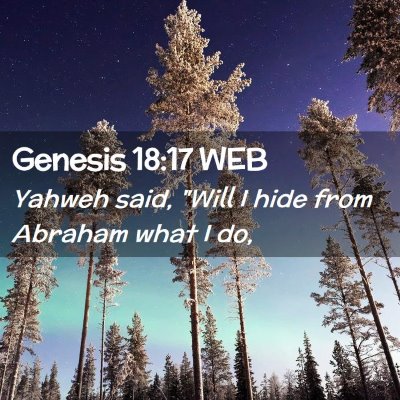 Picture 02 - Genesis 18:17 WEB - Yahweh said, 
