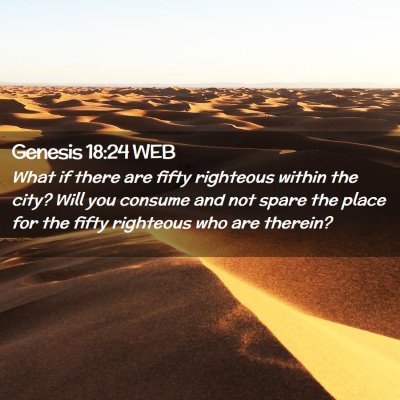 Picture 02 - Genesis 18:24 WEB - What if there are fifty righteous within the - Bible Verse Picture