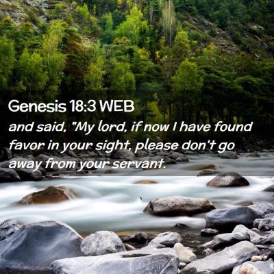 Picture 02 - Genesis 18:3 WEB - and said, 
