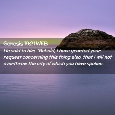 Picture 02 - Genesis 19:21 WEB - He said to him, 