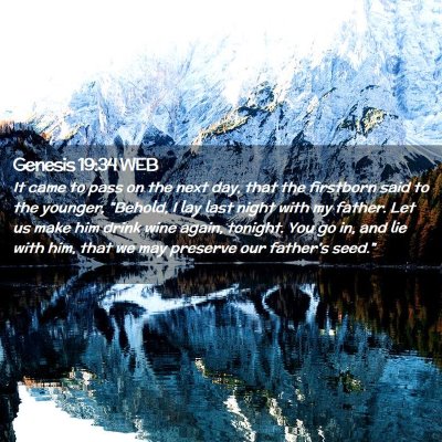 Picture 02 - Genesis 19:34 WEB - It came to pass on the next day, that the - Bible Verse Picture