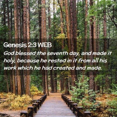 Picture 02 - Genesis 2:3 WEB - God blessed the seventh day, and made it holy, - Bible Verse Picture