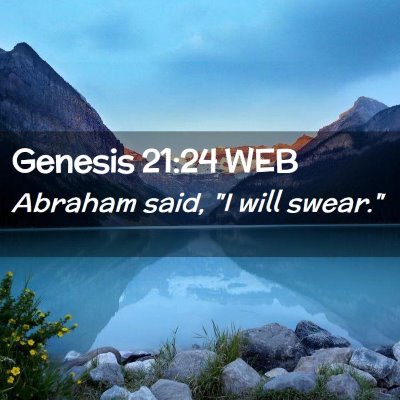 Picture 02 - Genesis 21:24 WEB - Abraham said, 