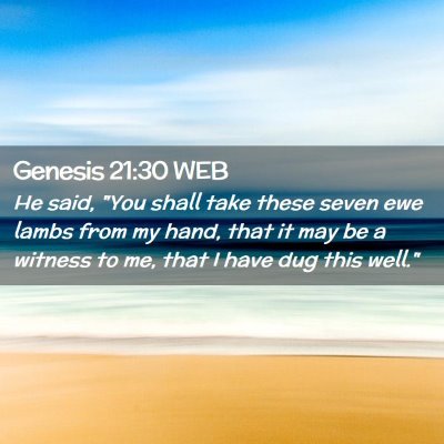 Picture 02 - Genesis 21:30 WEB - He said, 