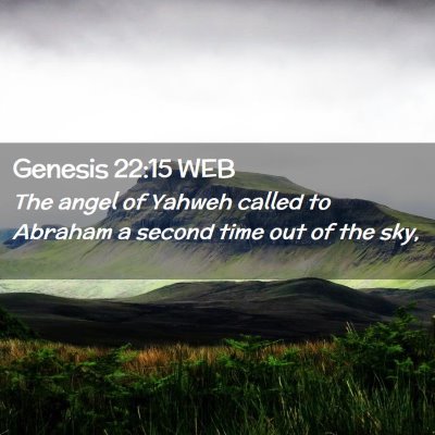 Picture 02 - Genesis 22:15 WEB - The angel of Yahweh called to Abraham a second - Bible Verse Picture