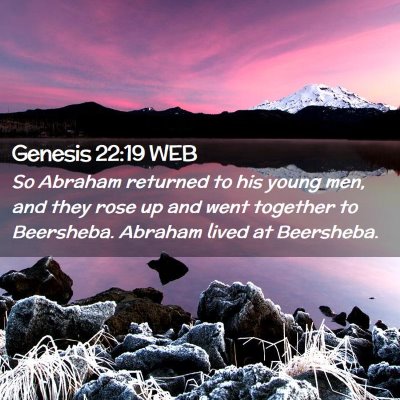 Picture 02 - Genesis 22:19 WEB - So Abraham returned to his young men, and they - Bible Verse Picture
