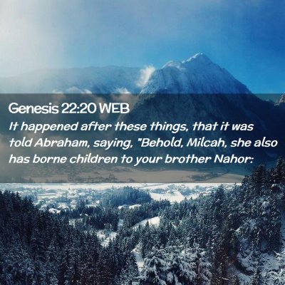 Picture 02 - Genesis 22:20 WEB - It happened after these things, that it was told - Bible Verse Picture