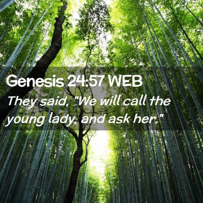 Picture 02 - Genesis 24:57 WEB - They said,