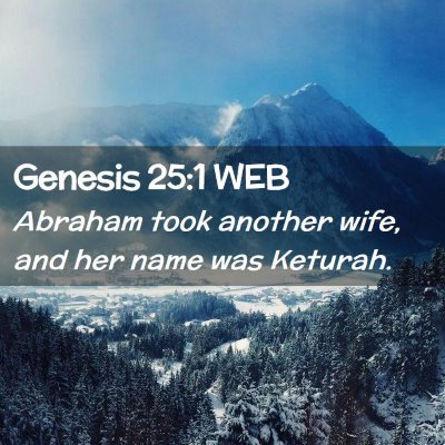 Picture 02 - Genesis 25:1 WEB - Abraham took another wife, and her name was - Bible Verse Picture