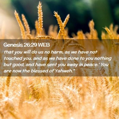 Picture 02 - Genesis 26:29 WEB - that you will do us no harm, as we have not - Bible Verse Picture