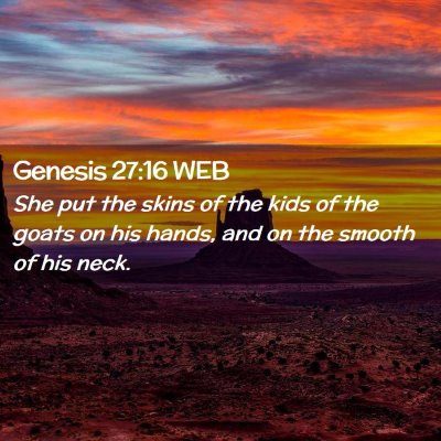 Picture 02 - Genesis 27:16 WEB - She put the skins of the kids of the goats on his - Bible Verse Picture