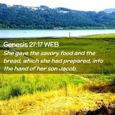 Picture 02 - Genesis 27:17 WEB - She gave the savory food and the bread, which she - Bible Verse Picture