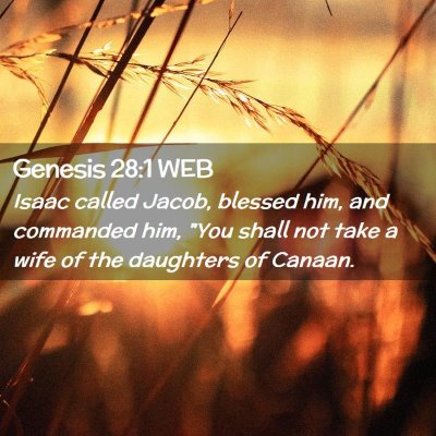 Picture 02 - Genesis 28:1 WEB - Isaac called Jacob, blessed him, and commanded - Bible Verse Picture