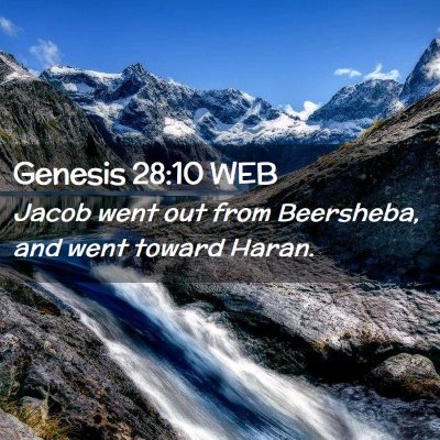 Picture 02 - Genesis 28:10 WEB - Jacob went out from Beersheba, and went toward - Bible Verse Picture
