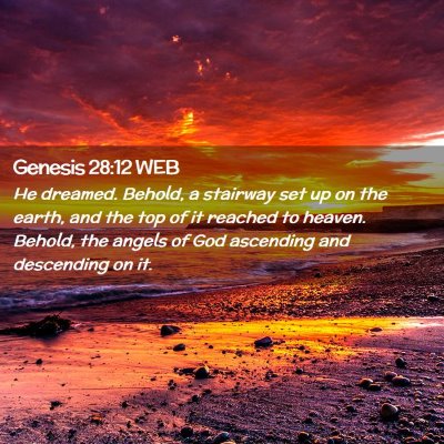 Picture 02 - Genesis 28:12 WEB - He dreamed. Behold, a stairway set up on the - Bible Verse Picture