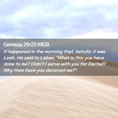 Picture 02 - Genesis 29:25 WEB - It happened in the morning that, behold, it was - Bible Verse Picture
