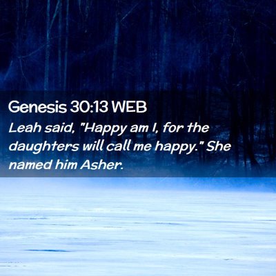 Picture 02 - Genesis 30:13 WEB - Leah said, 