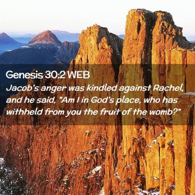 Picture 02 - Genesis 30:2 WEB - Jacob's anger was kindled against Rachel, and he - Bible Verse Picture