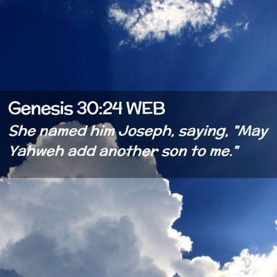 Picture 02 - Genesis 30:24 WEB - She named him Joseph, saying, 