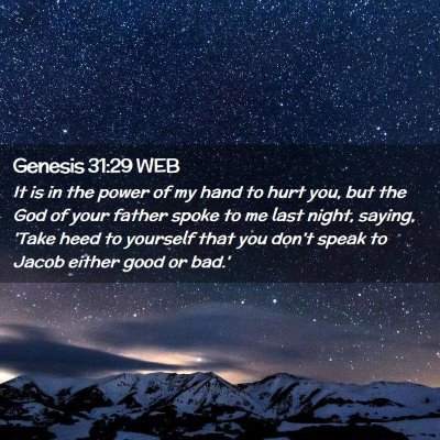 Picture 02 - Genesis 31:29 WEB - It is in the power of my hand to hurt you, but - Bible Verse Picture