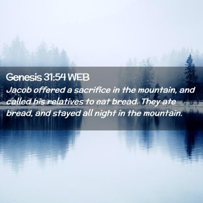 Picture 02 - Genesis 31:54 WEB - Jacob offered a sacrifice in the mountain, and - Bible Verse Picture