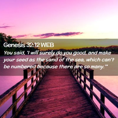Picture 02 - Genesis 32:12 WEB - You said, 'I will surely do you good, and make - Bible Verse Picture