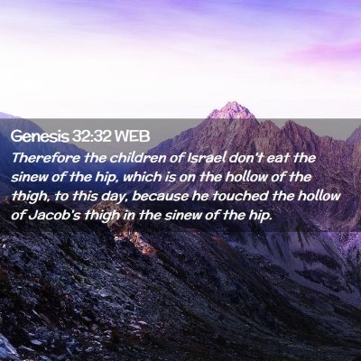 Picture 02 - Genesis 32:32 WEB - Therefore the children of Israel don't eat the - Bible Verse Picture