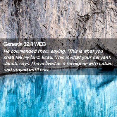 Picture 02 - Genesis 32:4 WEB - He commanded them, saying, 