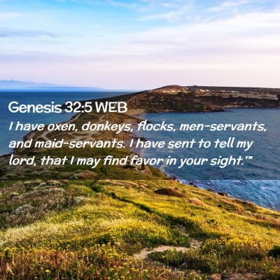 Picture 02 - Genesis 32:5 WEB - I have oxen, donkeys, flocks, men-servants, and - Bible Verse Picture
