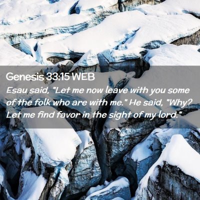 Picture 02 - Genesis 33:15 WEB - Esau said, 