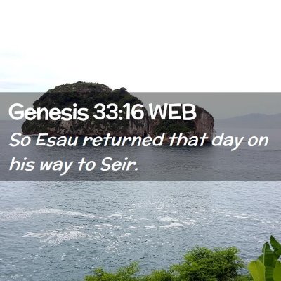 Picture 02 - Genesis 33:16 WEB - So Esau returned that day on his way to - Bible Verse Picture