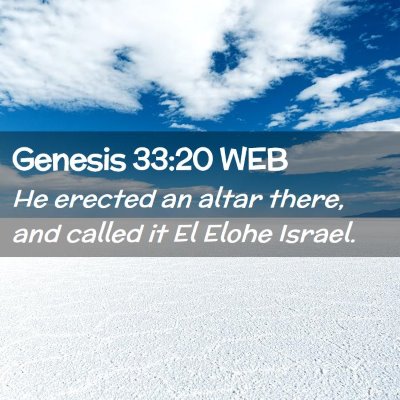 Picture 02 - Genesis 33:20 WEB - He erected an altar there, and called it El Elohe - Bible Verse Picture