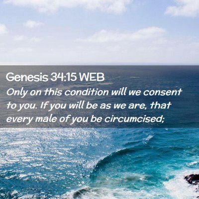 Picture 02 - Genesis 34:15 WEB - Only on this condition will we consent to you. If - Bible Verse Picture