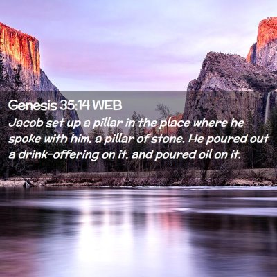 Picture 02 - Genesis 35:14 WEB - Jacob set up a pillar in the place where he spoke - Bible Verse Picture