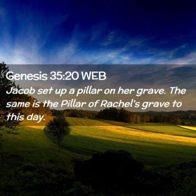 Picture 02 - Genesis 35:20 WEB - Jacob set up a pillar on her grave. The same is - Bible Verse Picture