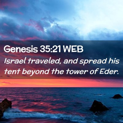 Picture 02 - Genesis 35:21 WEB - Israel traveled, and spread his tent beyond the - Bible Verse Picture