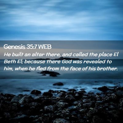 Picture 02 - Genesis 35:7 WEB - He built an altar there, and called the place El - Bible Verse Picture