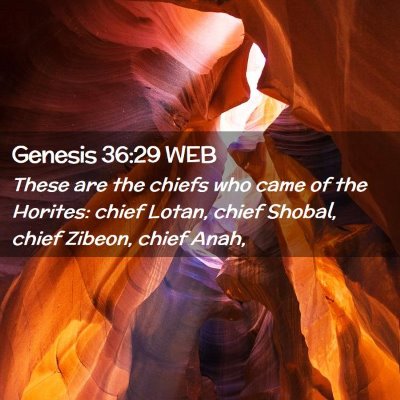 Picture 02 - Genesis 36:29 WEB - These are the chiefs who came of the Horites: - Bible Verse Picture