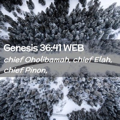 Picture 02 - Genesis 36:41 WEB - chief Oholibamah, chief Elah, chief - Bible Verse Picture