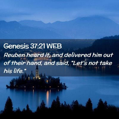 Picture 02 - Genesis 37:21 WEB - Reuben heard it, and delivered him out of their - Bible Verse Picture