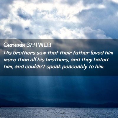 Picture 02 - Genesis 37:4 WEB - His brothers saw that their father loved him more - Bible Verse Picture