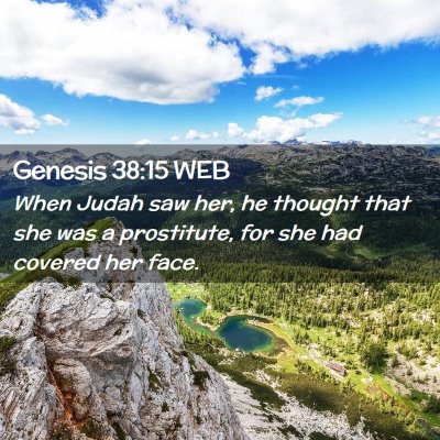 Picture 02 - Genesis 38:15 WEB - When Judah saw her, he thought that she was a - Bible Verse Picture