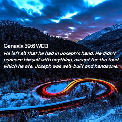 Picture 02 - Genesis 39:6 WEB - He left all that he had in Joseph's hand. He - Bible Verse Picture