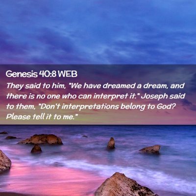 Picture 02 - Genesis 40:8 WEB - They said to him, 