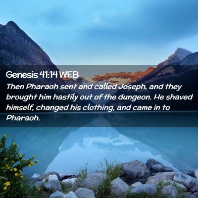 Picture 02 - Genesis 41:14 WEB - Then Pharaoh sent and called Joseph, and they - Bible Verse Picture