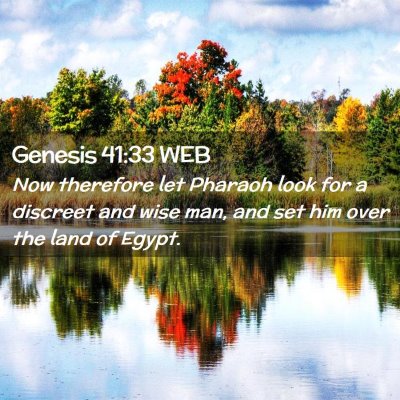 Picture 02 - Genesis 41:33 WEB - Now therefore let Pharaoh look for a discreet and - Bible Verse Picture