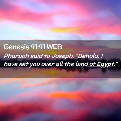Picture 02 - Genesis 41:41 WEB - Pharaoh said to Joseph, 