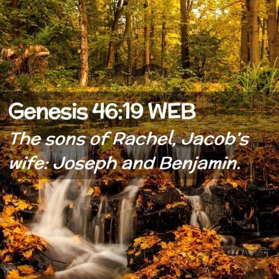 Picture 02 - Genesis 46:19 WEB - The sons of Rachel, Jacob's wife: Joseph and - Bible Verse Picture